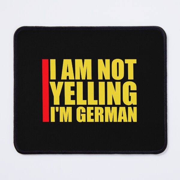 Item preview, I Am Not Yelling I'm German Funny Nationality Quote designed and sold by shirt-o-mat.