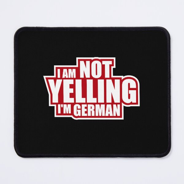 Item preview, I Am Not Yelling I'm German Funny Nationality Quote designed and sold by shirt-o-mat.