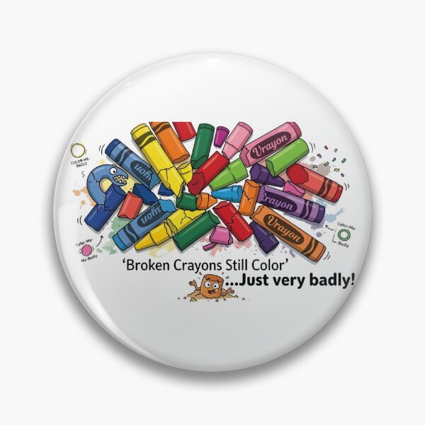 Item preview, Funny Broken Crayons Still Color Just Badly - Sarcastic Quote Graphic designed and sold by Wear Sculpt.