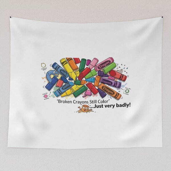 Item preview, Funny Broken Crayons Still Color Just Badly - Sarcastic Quote Graphic designed and sold by Wear Sculpt.