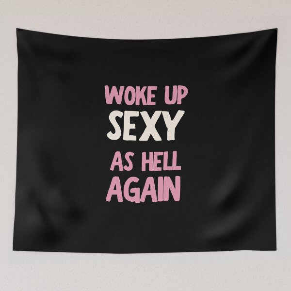 Item preview, Woke Up Sexy As Hell Again designed and sold by MariePopPrints.