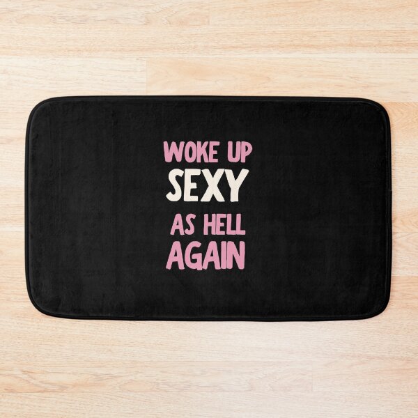 Item preview, Woke Up Sexy As Hell Again designed and sold by MariePopPrints.