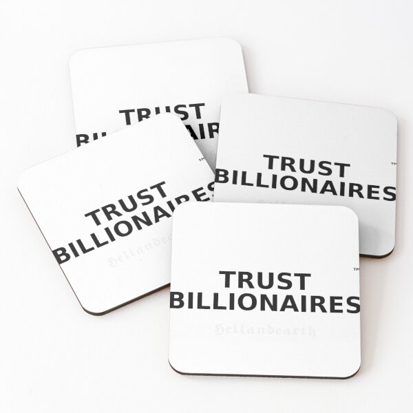 Item preview, Trust Billionaires Oligarchy Satire  designed and sold by Hellandearth.