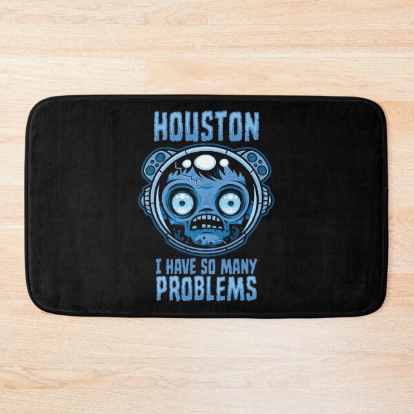 Item preview, Houston I Have So Many Problems Astronaut designed and sold by fizzgig.