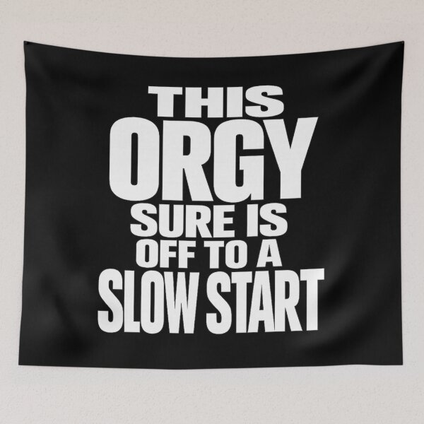 Item preview, This Orgy Sure is Off to A Slow Start designed and sold by tigersLove.