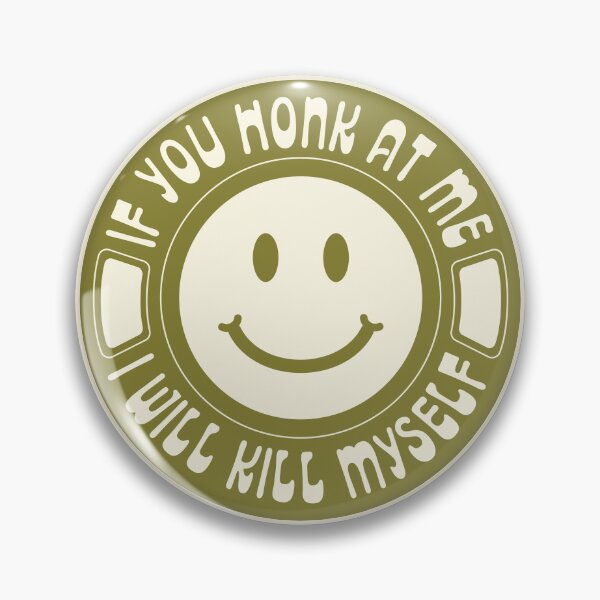 Item preview, If You Honk At Me I Will Kill Myself designed and sold by Chloe Salemme.