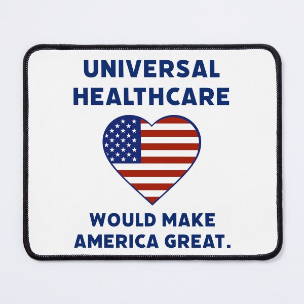 Item preview, Universal healthcare would make America great.  designed and sold by Rachel the Artist .