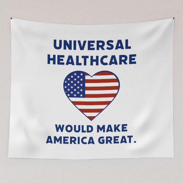 Item preview, Universal healthcare would make America great.  designed and sold by Rachel the Artist .