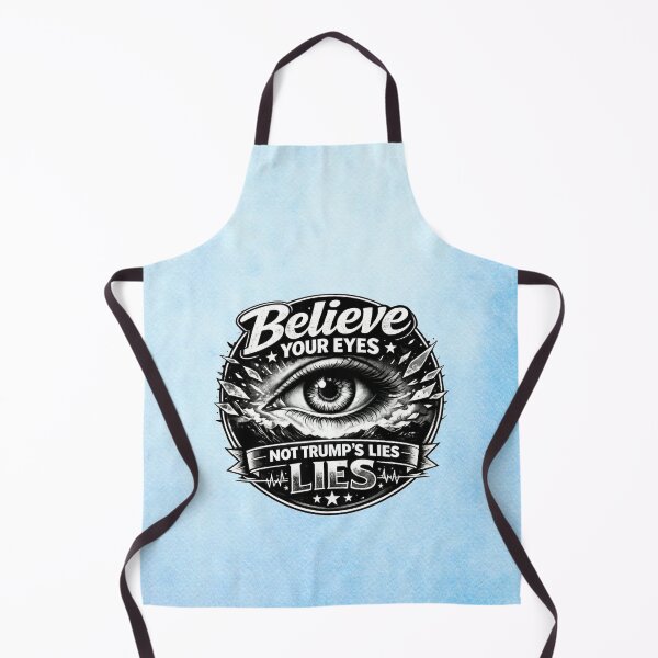 Item preview, Believe Your Eyes – Not Trump’s Lies designed and sold by MysticOzzy.