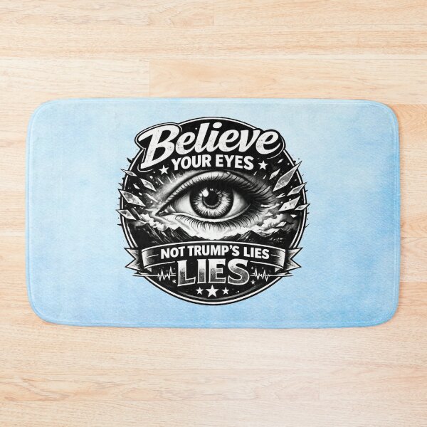 Item preview, Believe Your Eyes – Not Trump’s Lies designed and sold by MysticOzzy.