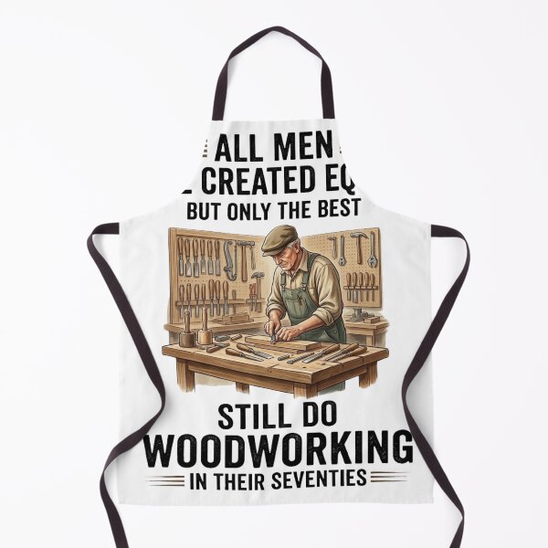 Item preview, All Men Are Created Equal But Woodworking in Their Seventies, Funny Woodworker 70th Birthday Gift, Senior Carpenter Graphic Tee designed and sold by Inkvado.