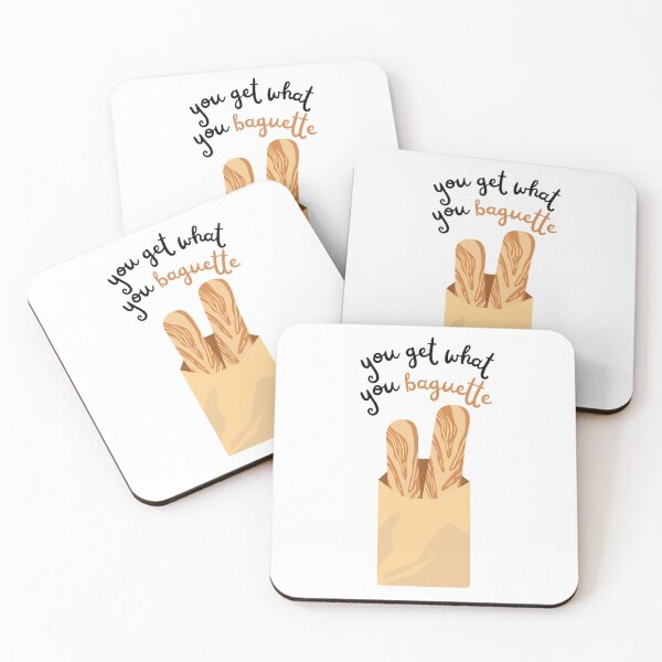 Item preview, You Get What You Baguette Bread Pun designed and sold by ayylucyy.