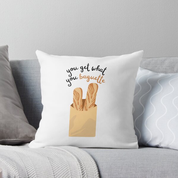 Item preview, You Get What You Baguette Bread Pun designed and sold by ayylucyy.
