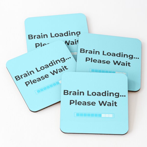 Item preview, Brain Loading Please Wait Funny Quote designed and sold by DreamyDesignsByA.