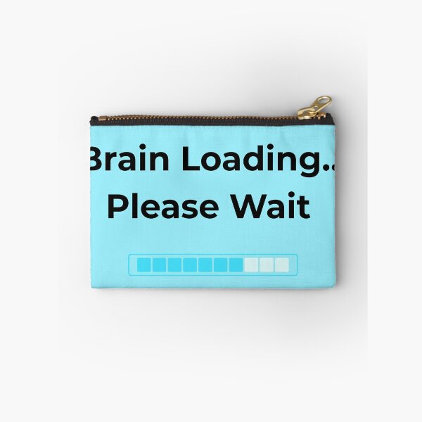 Item preview, Brain Loading Please Wait Funny Quote designed and sold by DreamyDesignsByA.