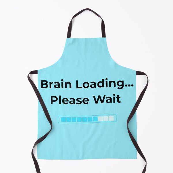 Item preview, Brain Loading Please Wait Funny Quote designed and sold by DreamyDesignsByA.