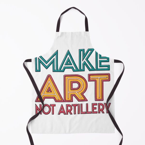 Item preview, MAKE ART, NOT ARTILLERY designed and sold by likbatonboot.