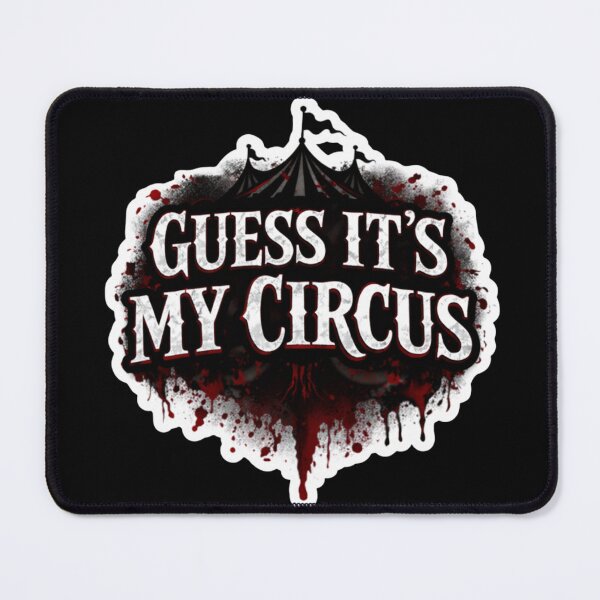 Item preview, Guess It’s My Circus Dark Sarcastic Circus Horror Meme Sticker designed and sold by VibeOffline Studio.