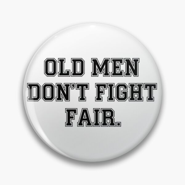 Item preview, Old Men Don't Fight Fair designed and sold by Old Man Athletics.