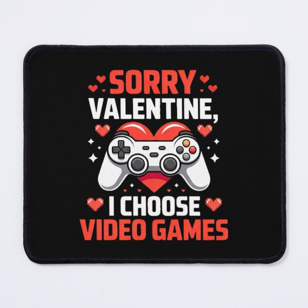 Item preview, Sorry Valentine I Choose Video Games Cute Gamer Design designed and sold by YounexxART.