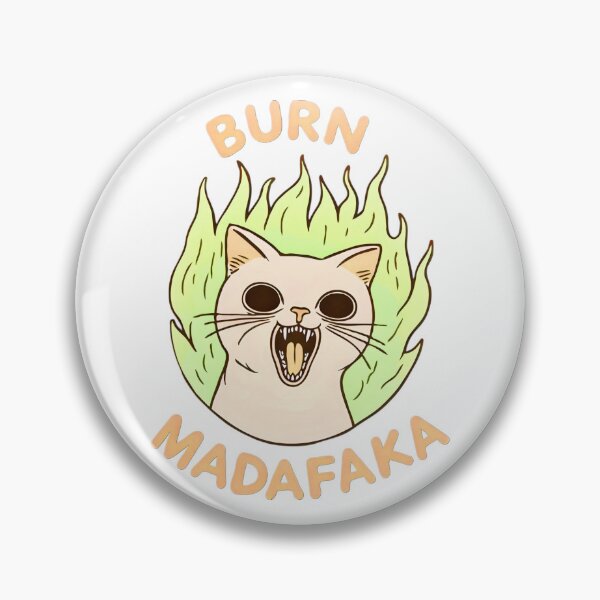 Item preview, Burn Madafaka Angry Cat Meme designed and sold by Peac7e.