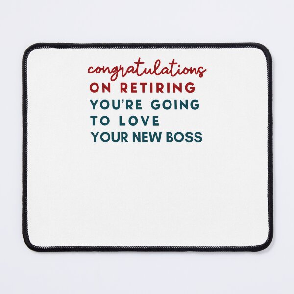 Item preview, Congratulations On Retiring You're Going To Love Your New Boss designed and sold by krystalRomanart.