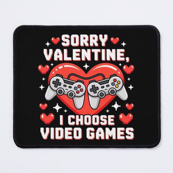 Item preview, Sorry Valentine I Choose Video Games Cute Gamer Design designed and sold by YounexxART.