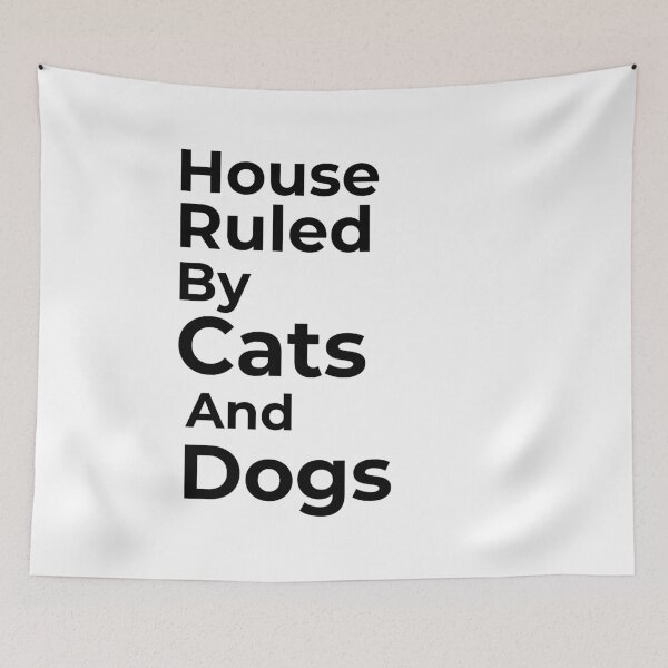Item preview, House Ruled by Dogs & Cats designed and sold by FWAHAB.