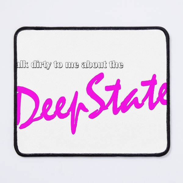 Item preview, Talk Dirty to Me About the Deep State designed and sold by ReggieRaggz.
