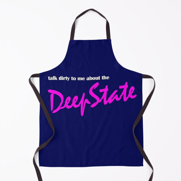 Item preview, Talk Dirty to Me About the Deep State designed and sold by ReggieRaggz.