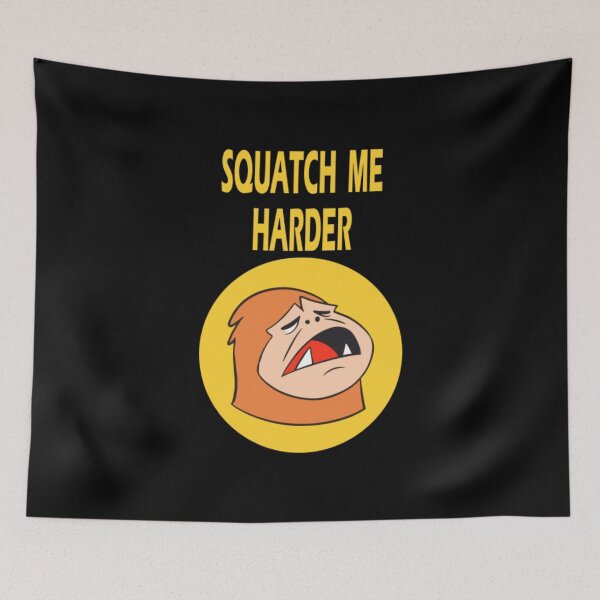 Item preview, Squatch Me Harder Funny Bigfoot Meme designed and sold by DexertimaArt.