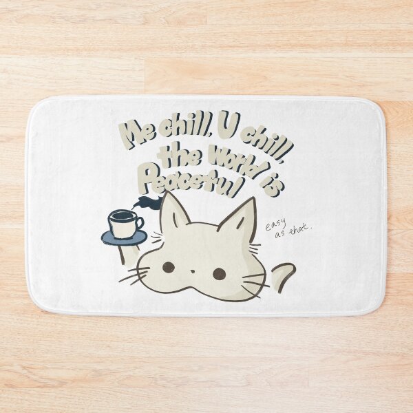 Item preview, Me chill, U chill, the world is Peaceful. (easy as that.) designed and sold by MAMOSHOTFACTORY.