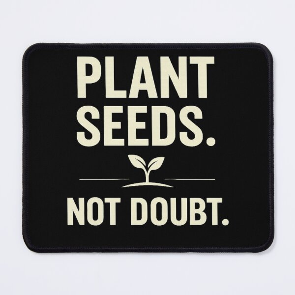 Item preview, Plant Seeds Not Doubt – Inspirational Garden & Growth designed and sold by WildWonderfulWear.