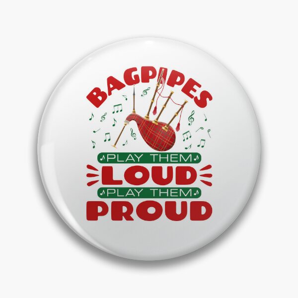 Item preview, Bagpipes Play Them Loud Play Them Proud Bagpiper designed and sold by jaygo.