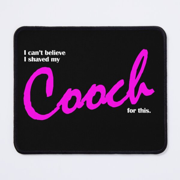 Item preview, I Can't Believe I Shaved My Cooch For This designed and sold by ReggieRaggz.