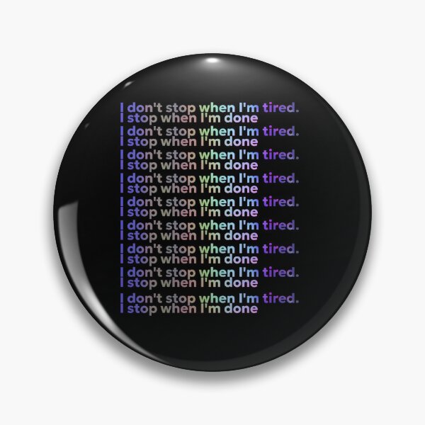 Item preview, I Don't Stop When I'm Tired I Stop When I'm Done Retro Gradient Typography Art designed and sold by NextStepCo.