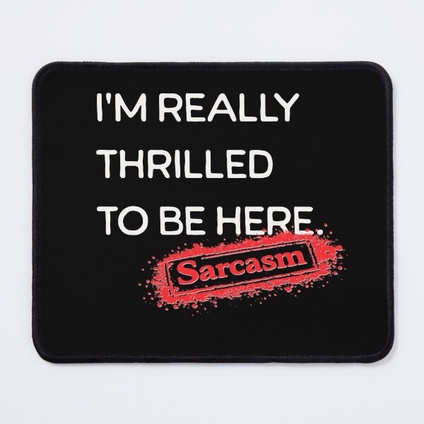 Item preview, I’m Really Thrilled To Be Here  [Sarcasm Stamp] designed and sold by FoxBaine Designs.