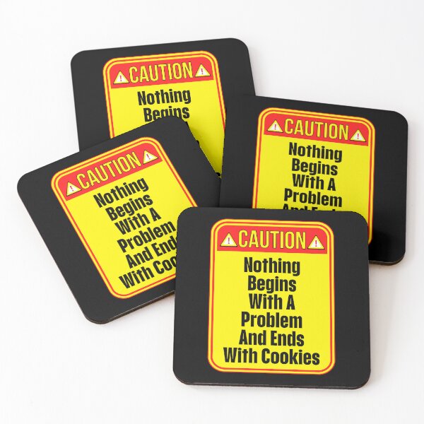 Item preview, CAUTION:  Nothing Begins With A Problem And Ends With Cookies - funny warning signs designed and sold by DesignsFromTW-S.