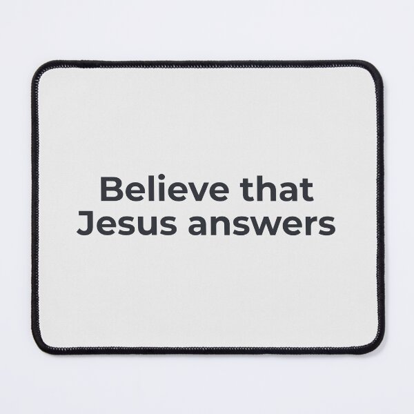 Item preview, Believe that Jesus Answers Faith Wear designed and sold by FaithStatement.