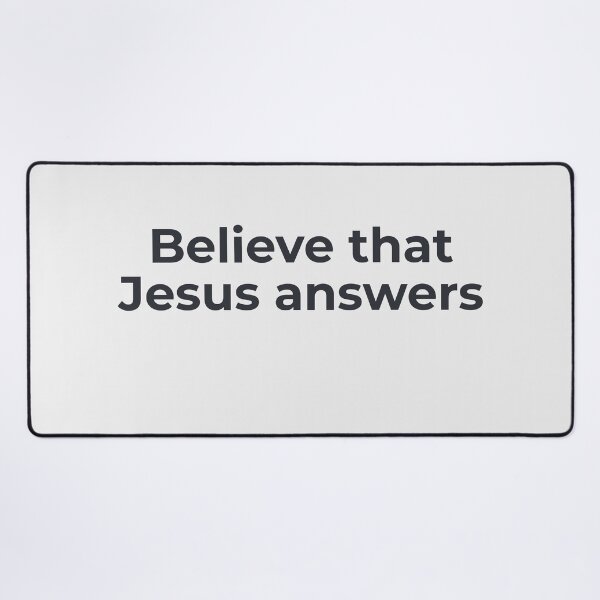 Item preview, Believe that Jesus Answers Faith Wear designed and sold by FaithStatement.