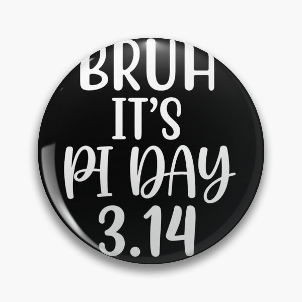 Item preview, Bruh it's pi_day_3.14 designed and sold by BazStudiodesign.