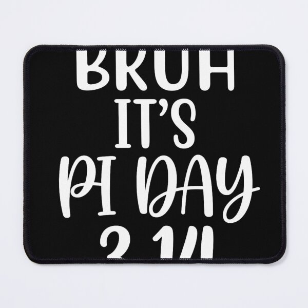 Item preview, Bruh it's pi_day_3.14 designed and sold by BazStudiodesign.