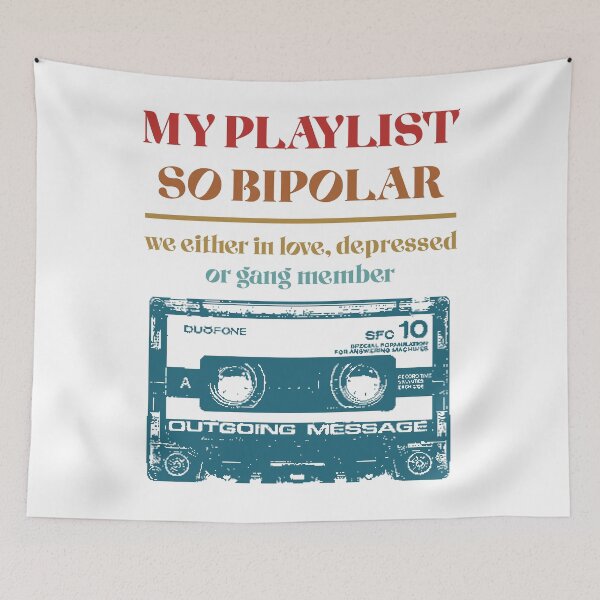 Item preview, My Playlist So Bipolar We Either In Love Depressed Or Gang Member Music Retro Style Funny Saying  designed and sold by CuratedlyV.