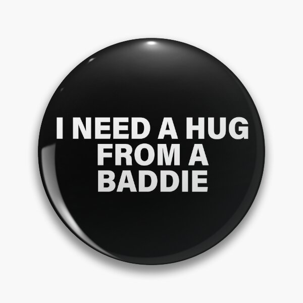 Item preview, I Need A Hug from A Baddie - Funny Gag Gift designed and sold by PrintItStudio.