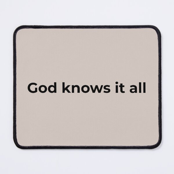 Item preview, God Knows It All Christian Faith Quote designed and sold by StillTrustingCo.