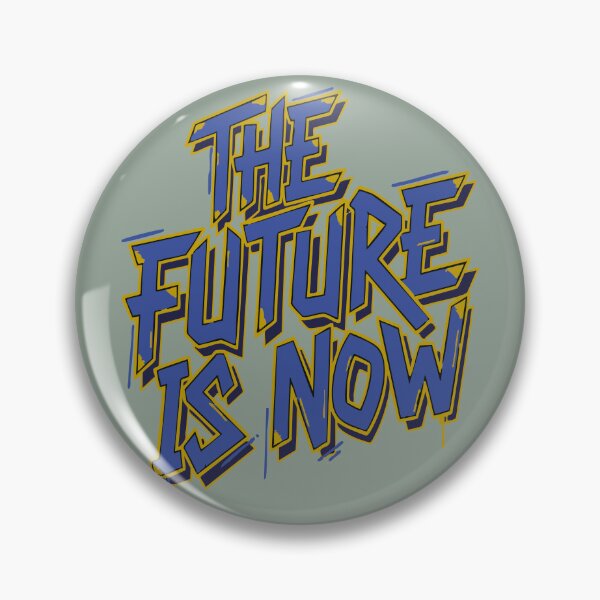 Item preview, the future is now designed and sold by FlamaC.