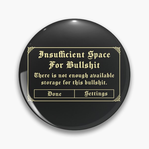 Item preview, Insufficient Space For Bullshit Sarcastic Retro Vintage Gothic Text designed and sold by CuratedlyV.