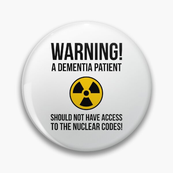 Item preview, Warning! A dementia patient should not have access to the nuclear codes.  designed and sold by Rachel the Artist .