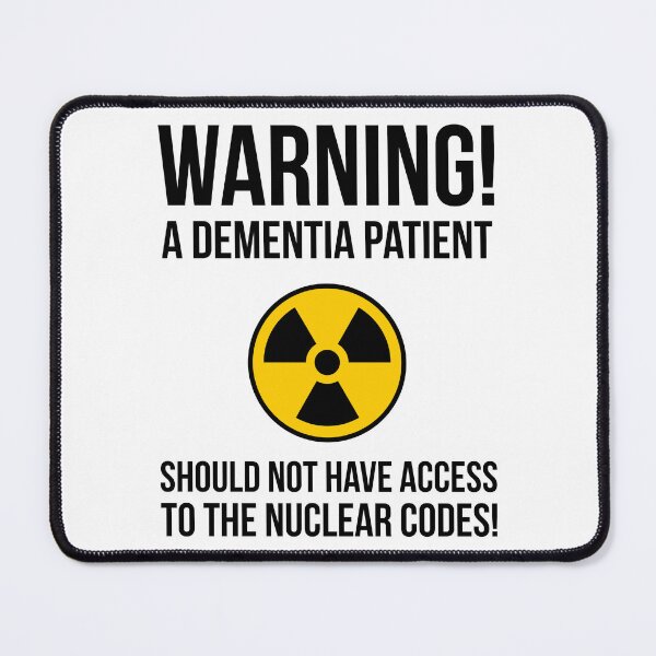 Item preview, Warning! A dementia patient should not have access to the nuclear codes.  designed and sold by Rachel the Artist .