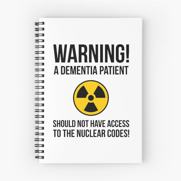 Item preview, Warning! A dementia patient should not have access to the nuclear codes.  designed and sold by Rachel the Artist .
